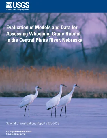 Evaluation of Models and Data for Assessing Whooping Crane Habitat in the Central Platte River, Nebraska